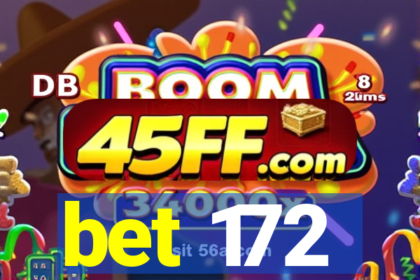bet 172